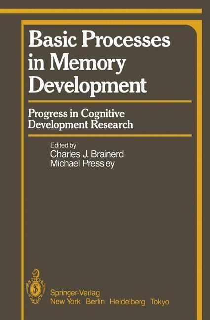 Basic Processes in Memory Development: Progress in Cognitive Development Research