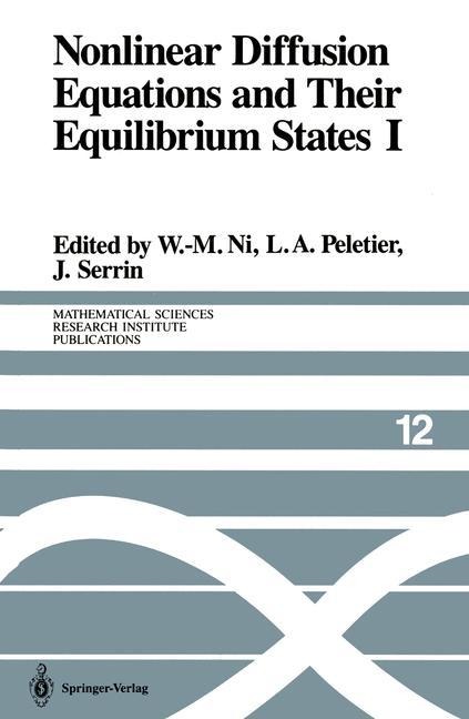 Nonlinear Diffusion Equations and Their Equilibrium States I: Proceedings of a Microprogram held August 25-September 12, 1986