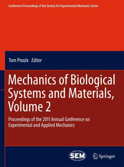 Mechanics of Biological Systems and Materials, Volume 2: Proceedings of the 2011 Annual Conference on Experimental and Applied Mechanics