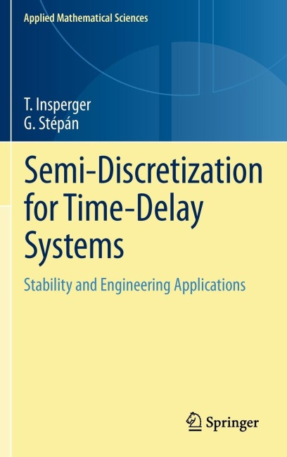 Semi-Discretization for Time-Delay Systems: Stability and Engineering Applications