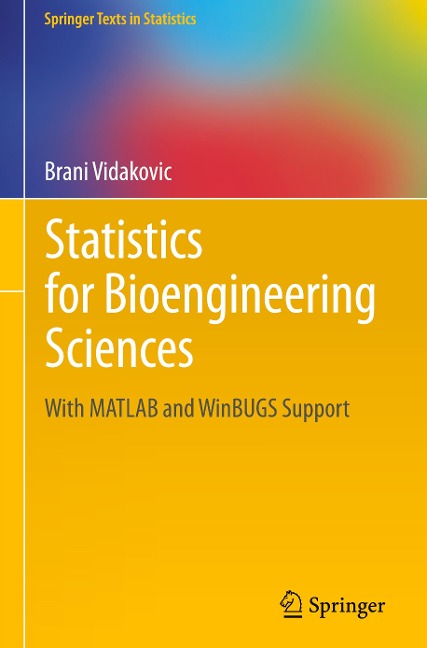 Statistics for Bioengineering Sciences: With MATLAB and WinBUGS Support