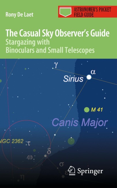 The Casual Sky Observers Guide: Stargazing with Binoculars and Small Telescopes