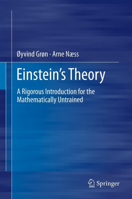 Einsteins Theory: A Rigorous Introduction for the Mathematically Untrained