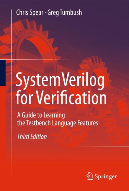SystemVerilog for Verification: A Guide to Learning the Testbench Language Features