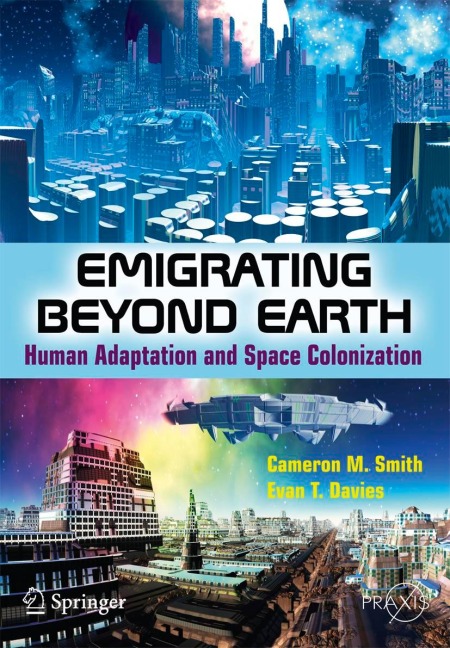 Emigrating Beyond Earth: Human Adaptation and Space Colonization