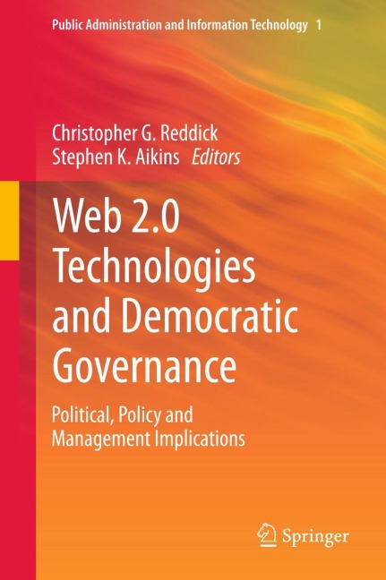 Web 2.0 Technologies and Democratic Governance: Political, Policy and Management Implications