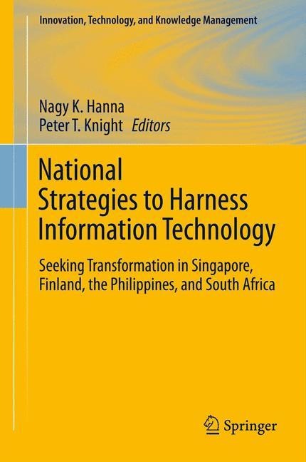 National Strategies to Harness Information Technology: Seeking Transformation in Singapore, Finland, the Philippines, and South Africa
