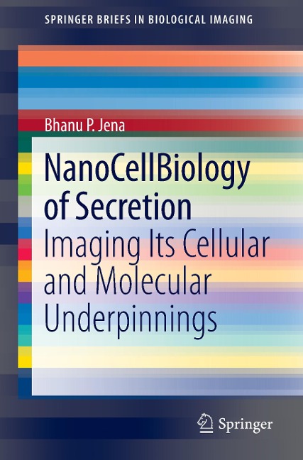 NanoCellBiology of Secretion: Imaging Its Cellular and Molecular Underpinnings