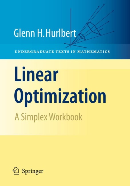 Linear Optimization: The Simplex Workbook