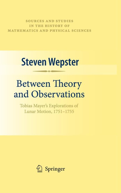 Between Theory and Observations: Tobias Mayers Explorations of Lunar Motion, 1751-1755