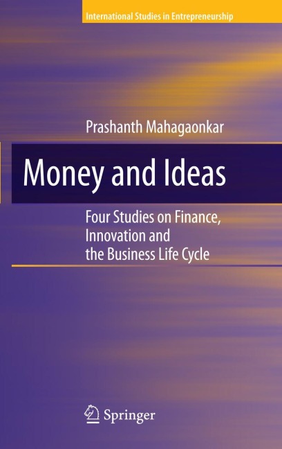 Money and Ideas: Four Studies on Finance, Innovation and the Business Life Cycle