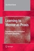 Learning to Mentor-as-Praxis: Foundations for a Curriculum in Teacher Education