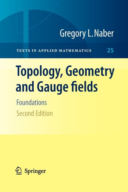 Topology, Geometry and Gauge Fields: Foundations