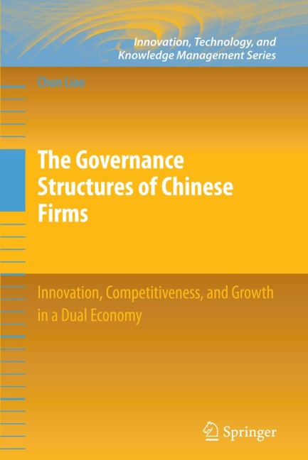 The Governance Structures of Chinese Firms: Innovation, Competitiveness, and Growth in a Dual Economy