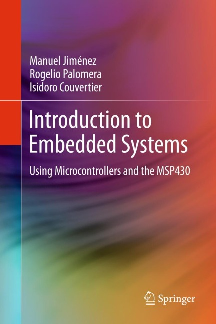 Introduction to Embedded Systems: Using Microcontrollers and the MSP430