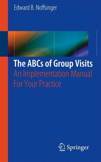 The ABCs of Group Visits: An Implementation Manual For Your Practice