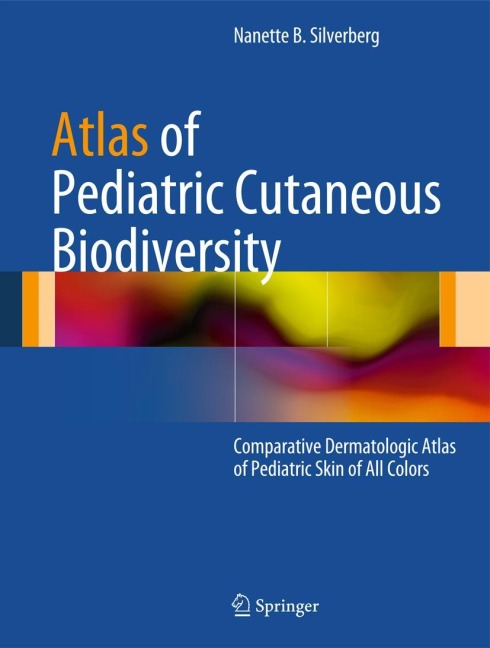Atlas of Pediatric Cutaneous Biodiversity: Comparative Dermatologic Atlas of Pediatric Skin of All Colors