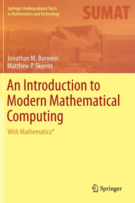 An Introduction to Modern Mathematical Computing: With Mathematica(r)