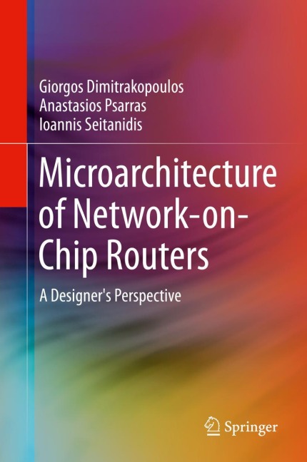 Microarchitecture of Network-on-Chip Routers: A Designers Perspective