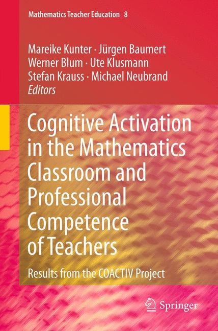 Cognitive Activation in the Mathematics Classroom and Professional Competence of Teachers: Results from the COACTIV Project