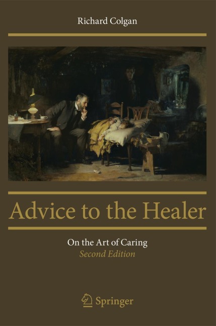 Advice to the Healer: On the Art of Caring