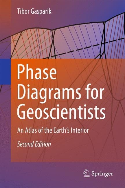 Phase Diagrams for Geoscientists: An Atlas of the Earths Interior