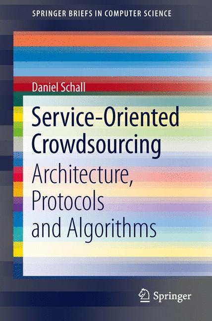Service-Oriented Crowdsourcing: Architecture, Protocols and Algorithms
