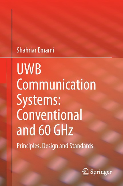 UWB Communication Systems: Conventional and 60 GHz: Principles, Design and Standards
