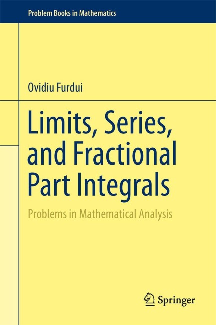 Limits, Series, and Fractional Part Integrals: Problems in Mathematical Analysis