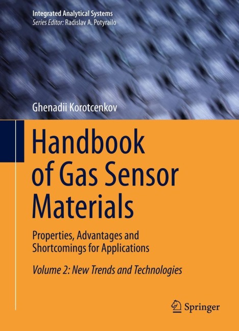 Handbook of Gas Sensor Materials: Properties, Advantages and Shortcomings for Applications Volume 2: New Trends and Technologies