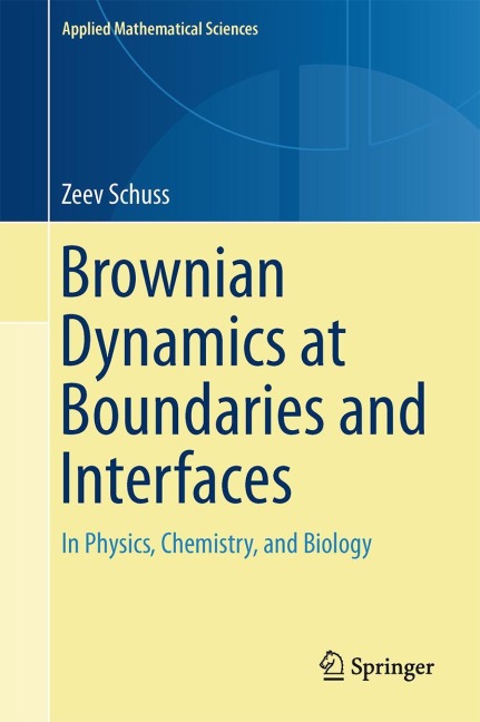 Brownian Dynamics at Boundaries and Interfaces: In Physics, Chemistry, and Biology