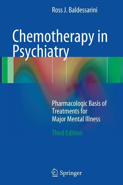 Chemotherapy in Psychiatry: Pharmacologic Basis of Treatments for Major Mental Illness