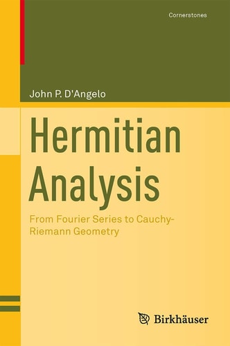 Hermitian Analysis From Fourier Series to Cauchy-Riemann Geometry