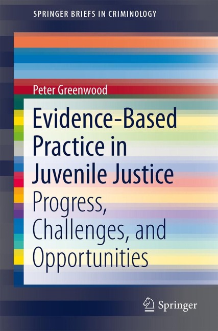 Evidence-Based Practice in Juvenile Justice: Progress, Challenges, and Opportunities