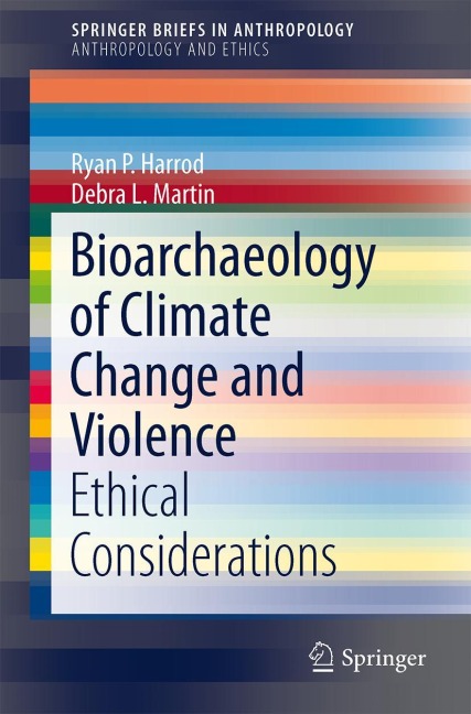 Bioarchaeology of Climate Change and Violence: Ethical Considerations
