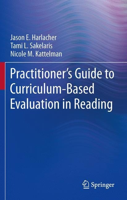 Practitioners Guide to Curriculum-Based Evaluation in Reading