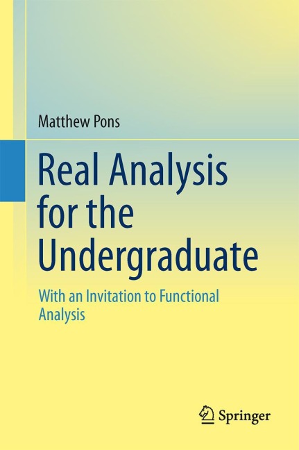 Real Analysis for the Undergraduate: With an Invitation to Functional Analysis