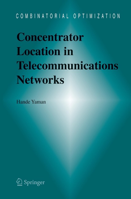 Concentrator Location in Telecommunications Networks