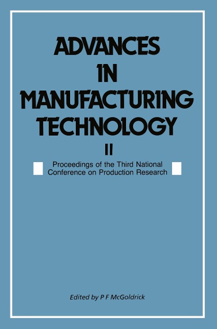 Advances in Manufacturing Technology II: Proceedings of the Third National Conference on Production Research