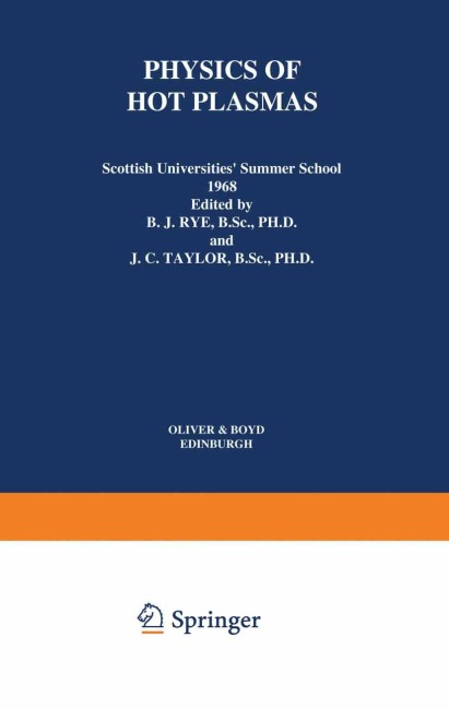 Physics of Hot Plasmas: Scottish Universities Summer School 1968