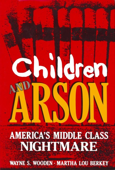 Children and Arson: Americas Middle Class Nightmare