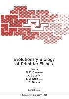 Evolutionary Biology of Primitive Fishes