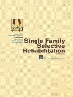 Single Family Selective Rehabilitation: for Single Family Construction Managers Production Step-by-Step Model Policies & Procedures Forms and Documents