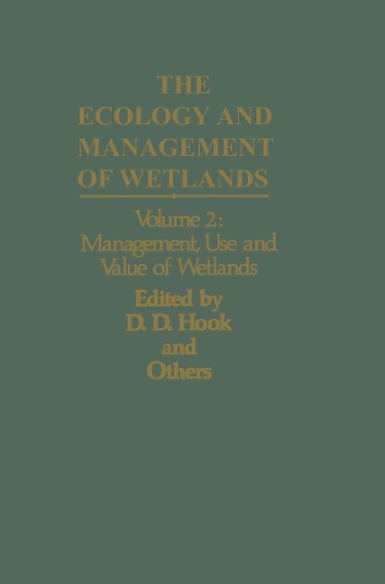 The Ecology and Management of Wetlands: Volume 2: Management, Use and Value of Wetlands