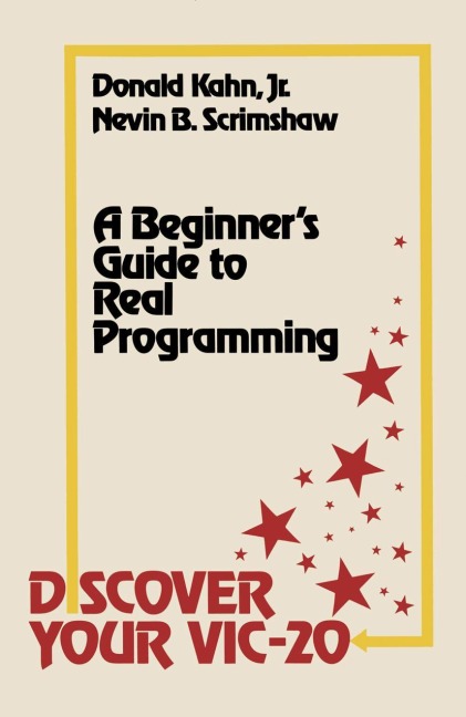 Discover Your VIC-20: A Beginners Guide to Real Programming