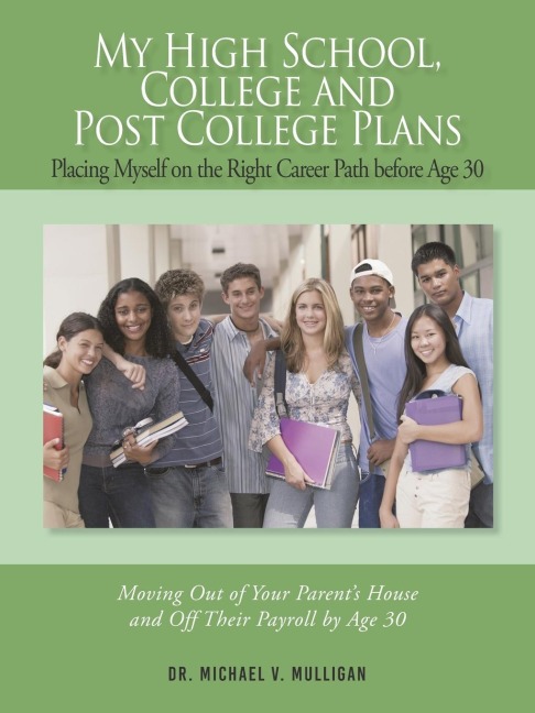 My High School, College and Post College Plans: Placing Myself on the Right Career Path before Age 30