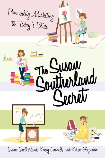 The Susan Southerland Secret: Personality Marketing to Todays Bride