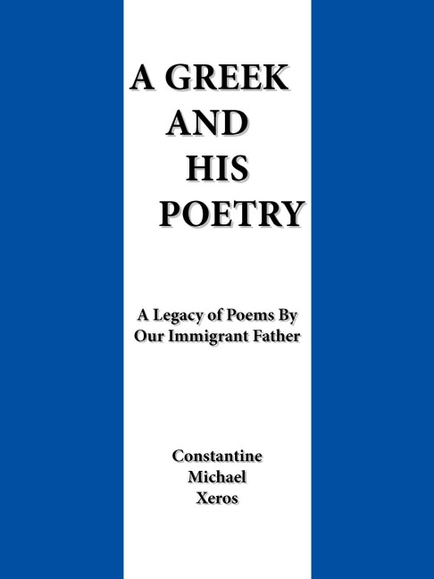A Greek and His Poetry: A Legacy of Poems by Our Immigrant Father