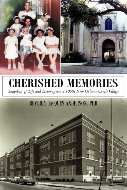 Cherished Memories: Snapshots of Life and Lessons from a 1950s New Orleans Creole Village