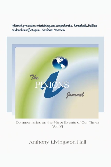 The iPINIONS Journal: Commentaries on the Major Events of Our Times: Volume VI